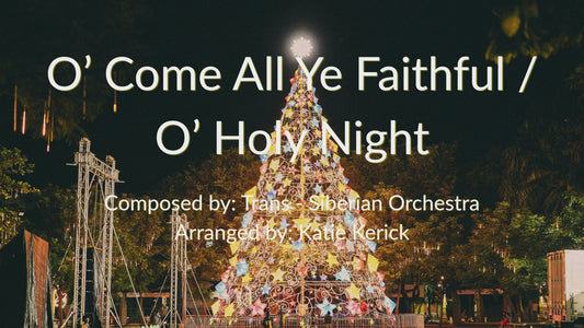 O' Come All Ye Faithful / O' Holy Night